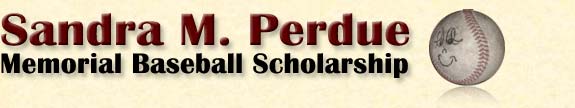 Sandra M. Perdue Memorial Baseball Scholarship